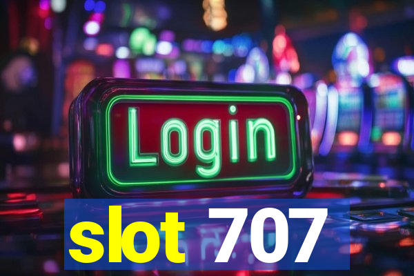 slot 707